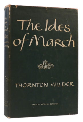Item #175041 THE IDES OF MARCH Harper's Modern Classics. Thornton Wilder