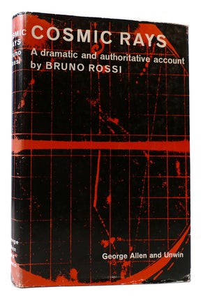 COSMIC RAYS : A Dramatic and Authoritative Account. Bruno Rossi.