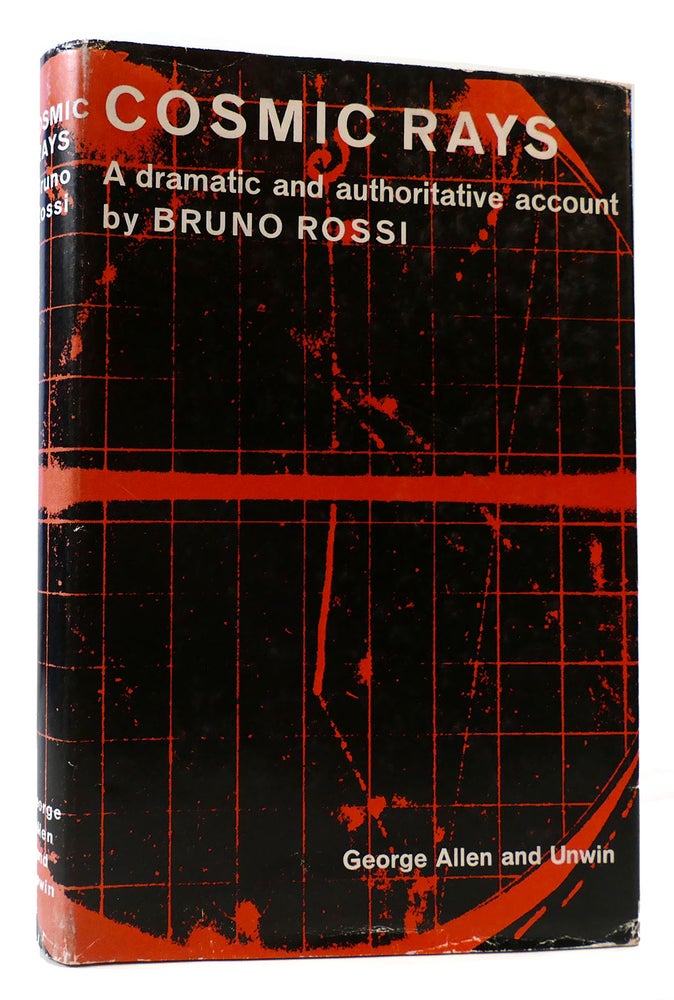 Item #175149 COSMIC RAYS : A Dramatic and Authoritative Account. Bruno Rossi.