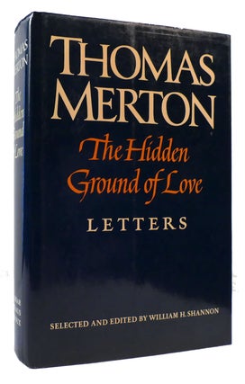 Item #175242 THE HIDDEN GROUND OF LOVE. Thomas Merton