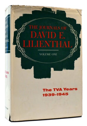 Item #175259 THE JOURNALS OF DAVID E. LILIENTHAL VOL. I The TVA Years 1939-1945. David E. Lilienthal