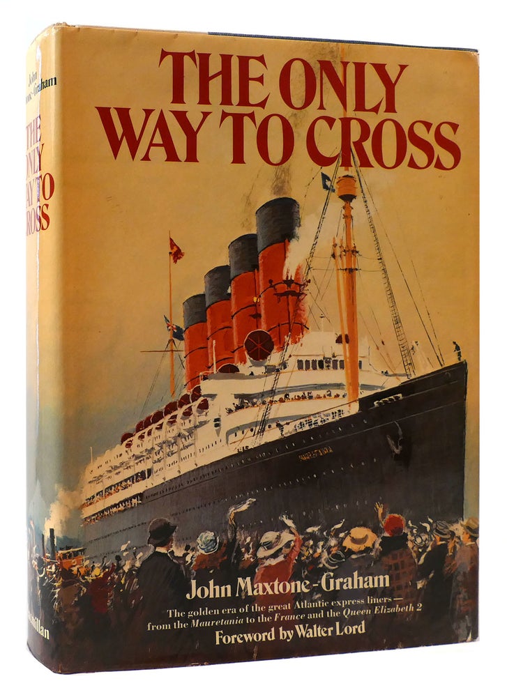 Item #175305 THE ONLY WAY TO CROSS. John Maxtone-Graham.