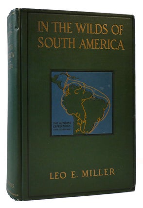 Item #175336 IN THE WILDS OF SOUTH AMERICA Six Years of Exploration in Columbia, Venezuela,...