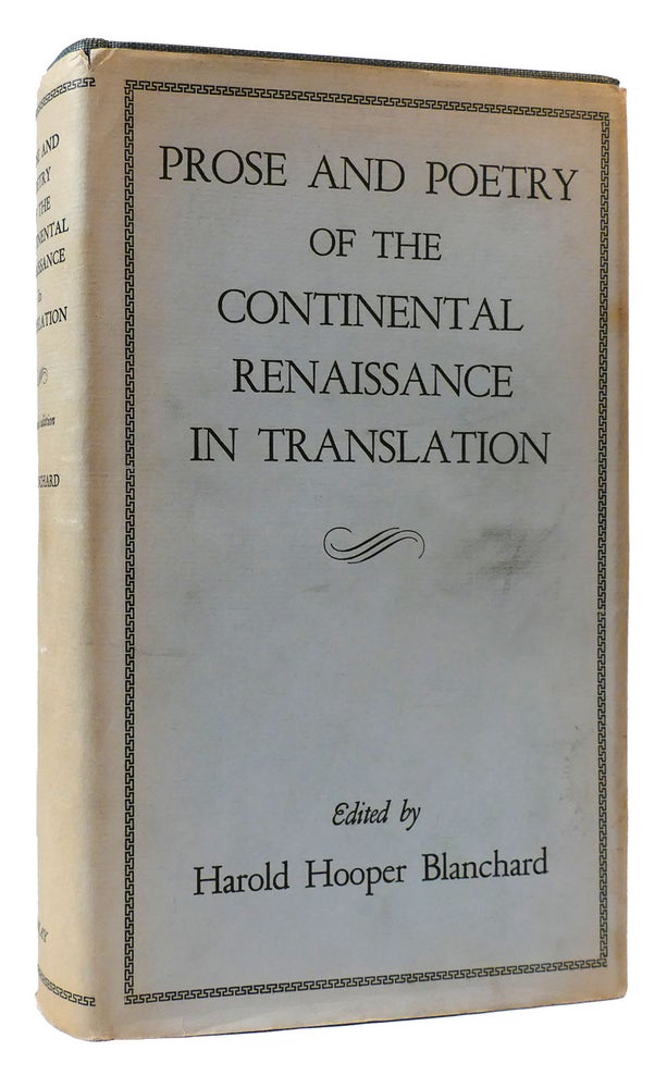 Item #175351 PROSE AND POETRY OF THE CONTINENTAL RENAISSANCE IN TRANSLATION. Harold Hooper Blanchard.