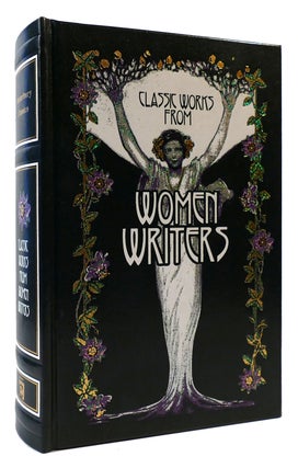 Item #175363 CLASSIC WORKS FROM WOMEN WRITERS. Multiple Authors