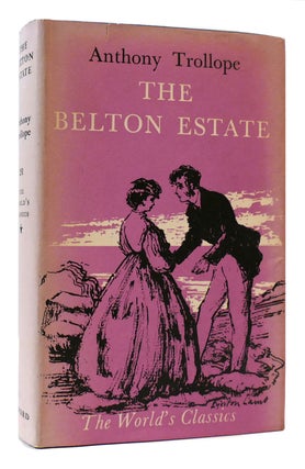 Item #175379 THE BELTON ESTATE The World's Classics. Anthony Trollope
