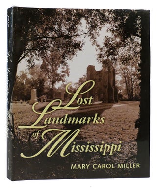 Item #175415 LOST LANDMARKS OF MISSISSIPPI SIGNED. Mary Carol Miller