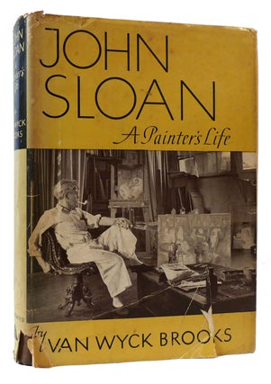 Item #175549 JOHN SLOAN A PAINTER'S LIFE. Van Wyck Brooks