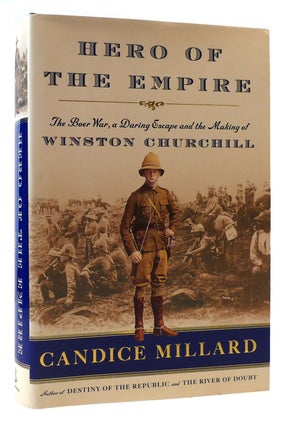 Item #175721 HERO OF THE EMPIRE The Boer War, a Daring Escape, and the Making of Winston...