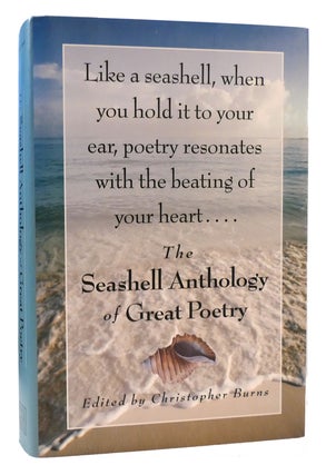 Item #175781 THE SEASHELL ANTHOLOGY OF GREAT POETRY. Christopher Burns