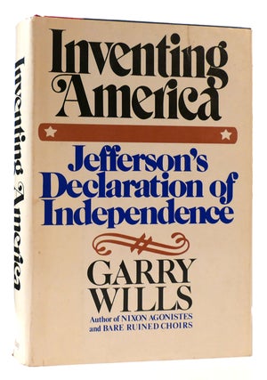 Item #175815 INVENTING AMERICA Jefferson's Declaration of Independence. Garry Wills