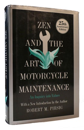 Item #175874 ZEN AND THE ART OF MOTORCYCLE MAINTENANCE An Inquiry Into Values. Robert M. Pirsig