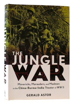 Item #175880 THE JUNGLE WAR Mavericks, Marauders and Madmen in the China–Burma–India Theater...