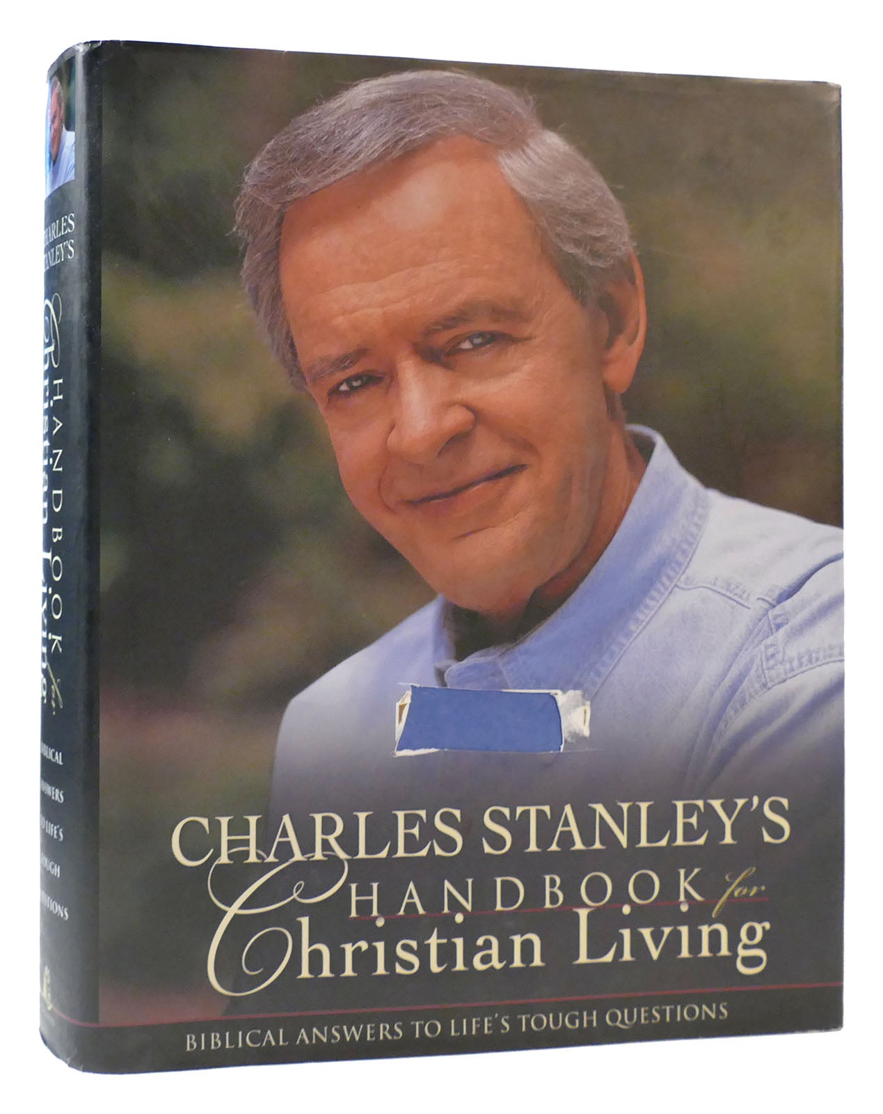 CHARLES STANLEY'S HANDBOOK FOR CHRISTIAN LIVING Biblical Answers to