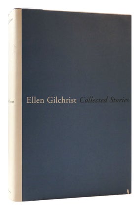 Item #175983 COLLECTED STORIES. Ellen Gilchrist
