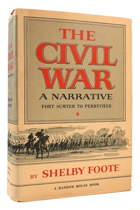 THE CIVIL WAR : A NARRATIVE IN 3 VOLUMES SIGNED; Fort Sumter to Perryville; Fredericksburg to Meridian; Red River to Appomattox