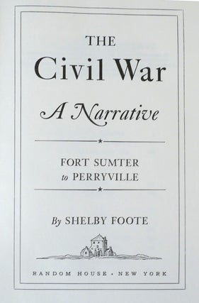 THE CIVIL WAR : A NARRATIVE IN 3 VOLUMES SIGNED; Fort Sumter to Perryville; Fredericksburg to Meridian; Red River to Appomattox