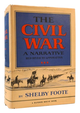 THE CIVIL WAR : A NARRATIVE IN 3 VOLUMES SIGNED; Fort Sumter to Perryville; Fredericksburg to Meridian; Red River to Appomattox