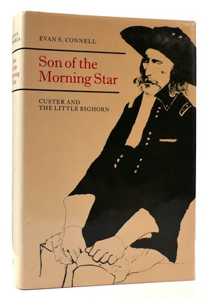 Item #176016 SON OF THE MORNING STAR. Evan S. Connell
