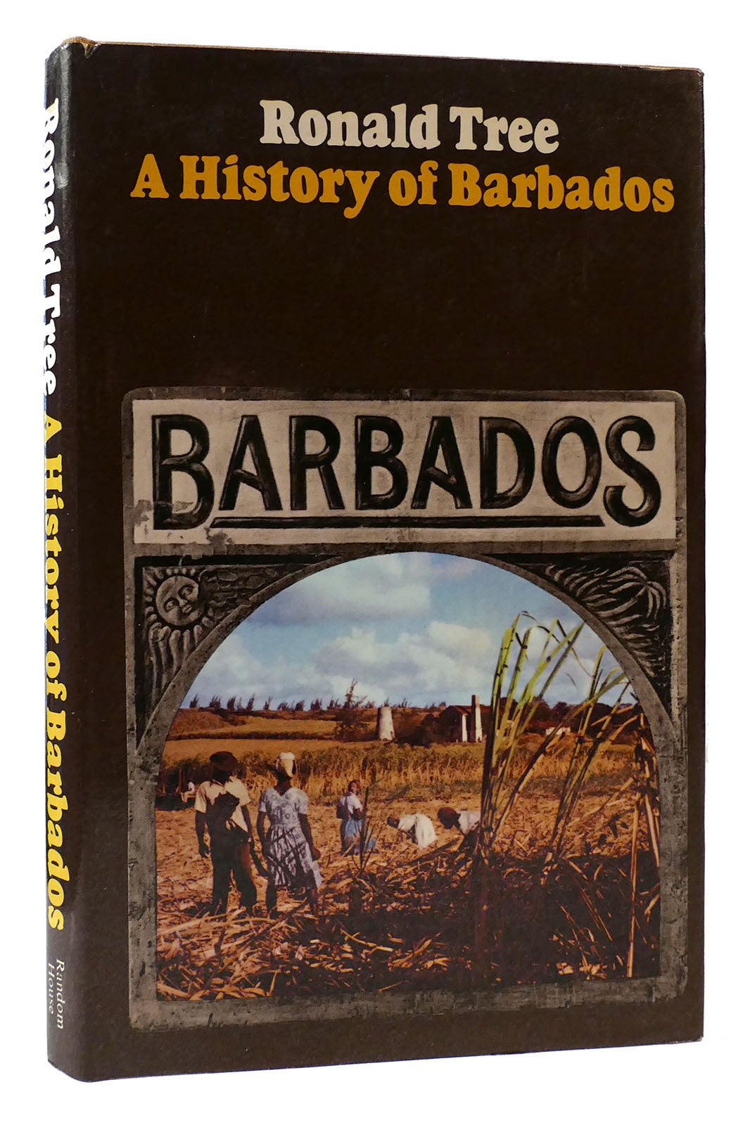 A HISTORY OF BARBADOS | Ronald Tree | First American Edition; First ...
