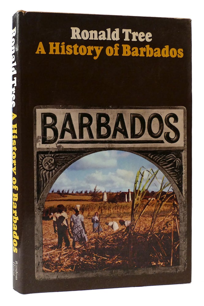 A HISTORY OF BARBADOS | Ronald Tree | First American Edition; First ...