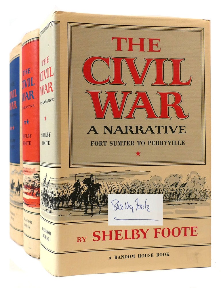 Item #176366 THE CIVIL WAR : A NARRATIVE IN 3 VOLUMES SIGNED; Fort Sumter to Perryville; Fredericksburg to Meridian; Red River to Appomattox. Shelby Foote.
