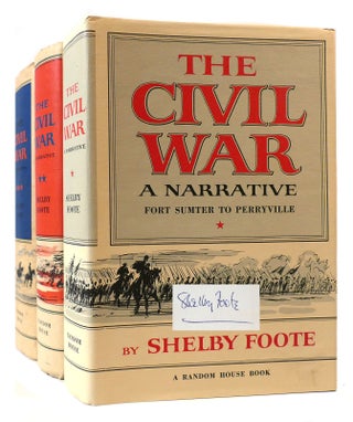 THE CIVIL WAR : A NARRATIVE IN 3 VOLUMES SIGNED Fort Sumter to Perryville; Fredericksburg to. Shelby Foote.