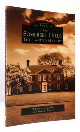 Item #176515 IN THE SOMERSET HILLS THE LANDED GENTRY. William Schleicher, Susan Winter