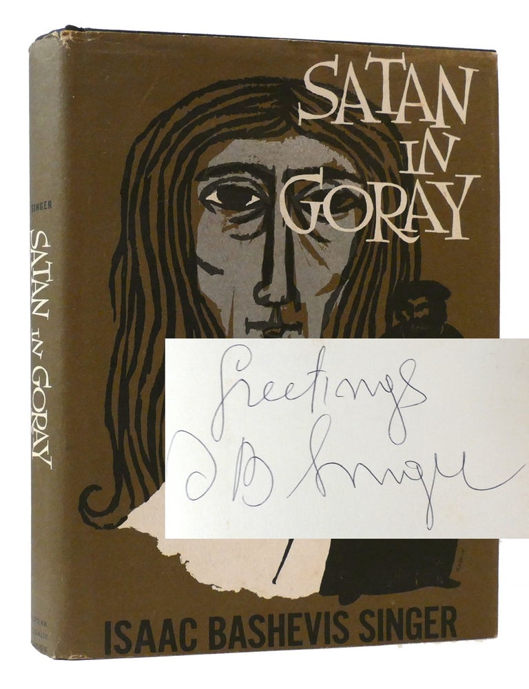 Item #176618 SATAN IN GORAY SIGNED. Isaac Bashevis Singer.