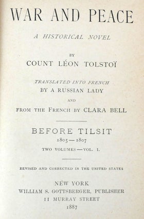 WAR AND PEACE; Before Tilsit 1805-1807, the Invasion 1807-1812, Sorodino, the French At Moscow, Epilogue 1812-1820