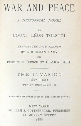 WAR AND PEACE; Before Tilsit 1805-1807, the Invasion 1807-1812, Sorodino, the French At Moscow, Epilogue 1812-1820