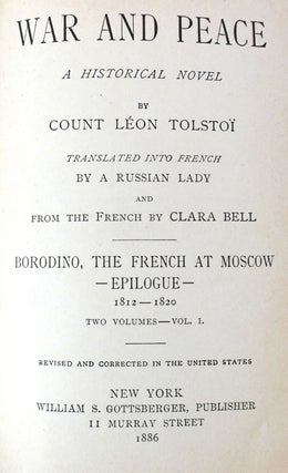 WAR AND PEACE; Before Tilsit 1805-1807, the Invasion 1807-1812, Sorodino, the French At Moscow, Epilogue 1812-1820