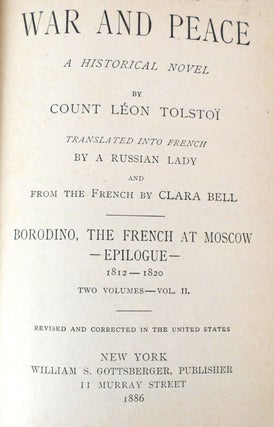 WAR AND PEACE; Before Tilsit 1805-1807, the Invasion 1807-1812, Sorodino, the French At Moscow, Epilogue 1812-1820