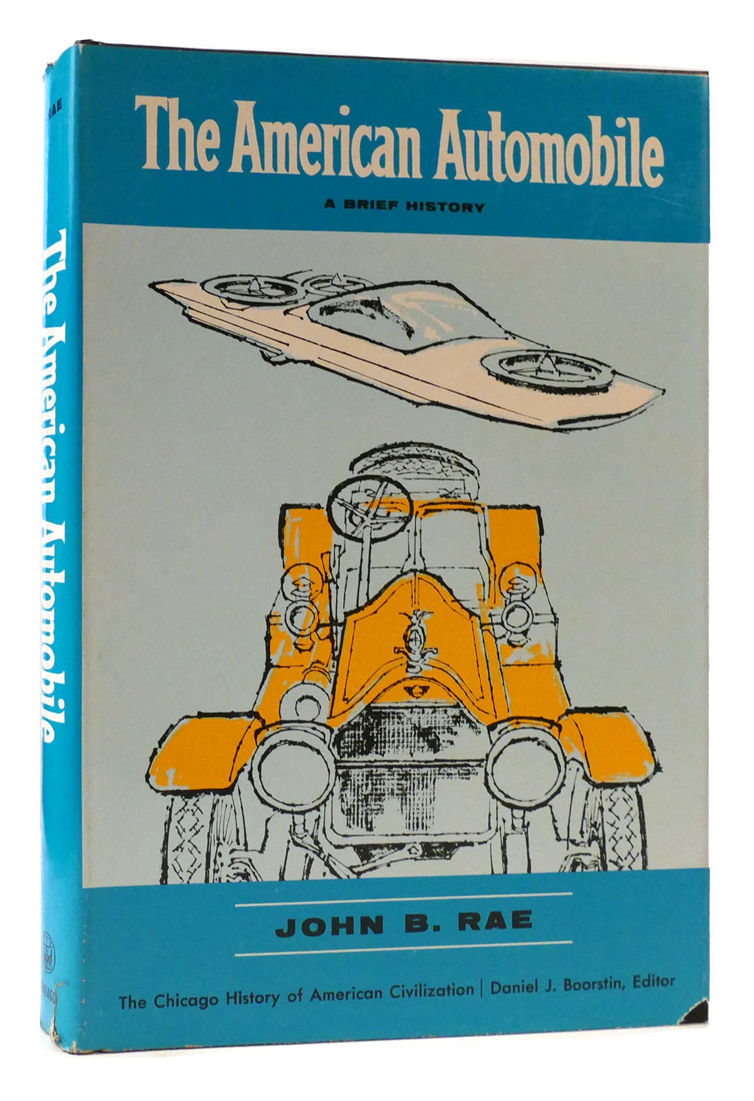 THE AMERICAN AUTOMOBILE A BRIEF HISTORY | John B. Rae | First Edition ...