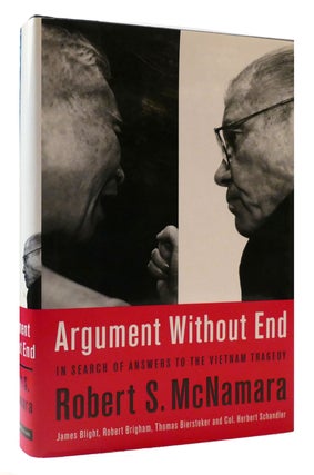 Item #176718 ARGUMENT WITHOUT END In Search of Answers to the Vietnam Tragedy. Robert S. McNamara