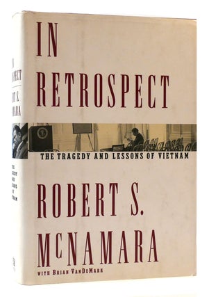 Item #176720 IN RETROSPECT The Tragedy and Lessons of Vietnam. Robert S. McNamara, B. Vandemark