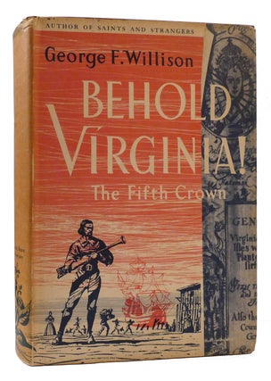 Item #176837 BEHOLD VIRGINIA: THE FIFTH CROWN. George F. Willison