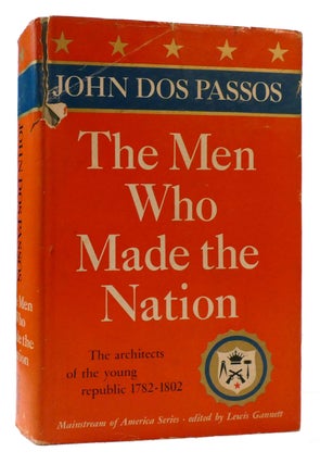 Item #176850 THE MAN WHO MADE THE NATION. John Dos Passos