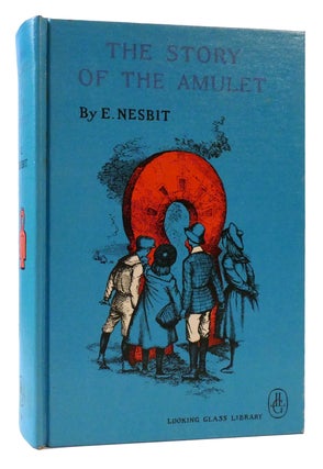 Item #176868 THE STORY OF THE AMULET. E. Nesbit
