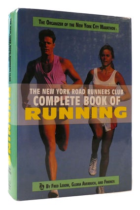 Item #176937 NEW YORK ROAD RUNNERS CLUB COMPLETE BOOK OF RUNNING The Organizer of the New York...