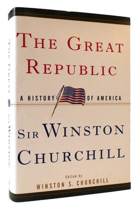 Item #177013 THE GREAT REPUBLIC The History of America. Winston S. Churchill