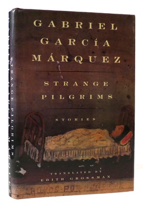 Item #177017 STRANGE PILGRIMS Twelve Stories. Gabriel Garcia Marquez, Edith Grossman