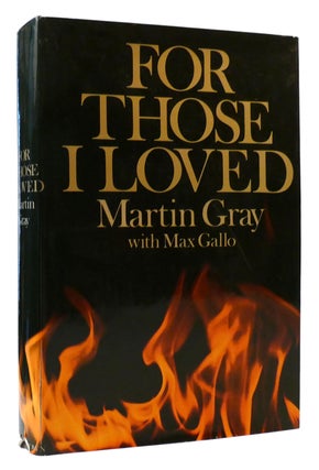 Item #177135 FOR THOSE I LOVED. Martin Gray, Max Gallo