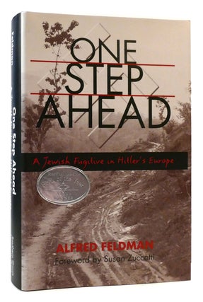 Item #177167 ONE STEP AHEAD : a Jewish Fugitive in Hitler's Europe. Alfred Feldman