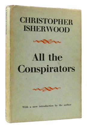 Item #177170 ALL THE CONSPIRATORS. Christopher Isherwood