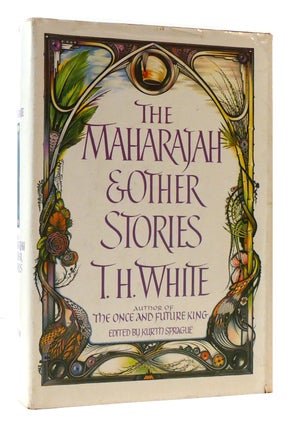 Item #177206 THE MAHARAJAH & OTHER STORIES. T. H. White