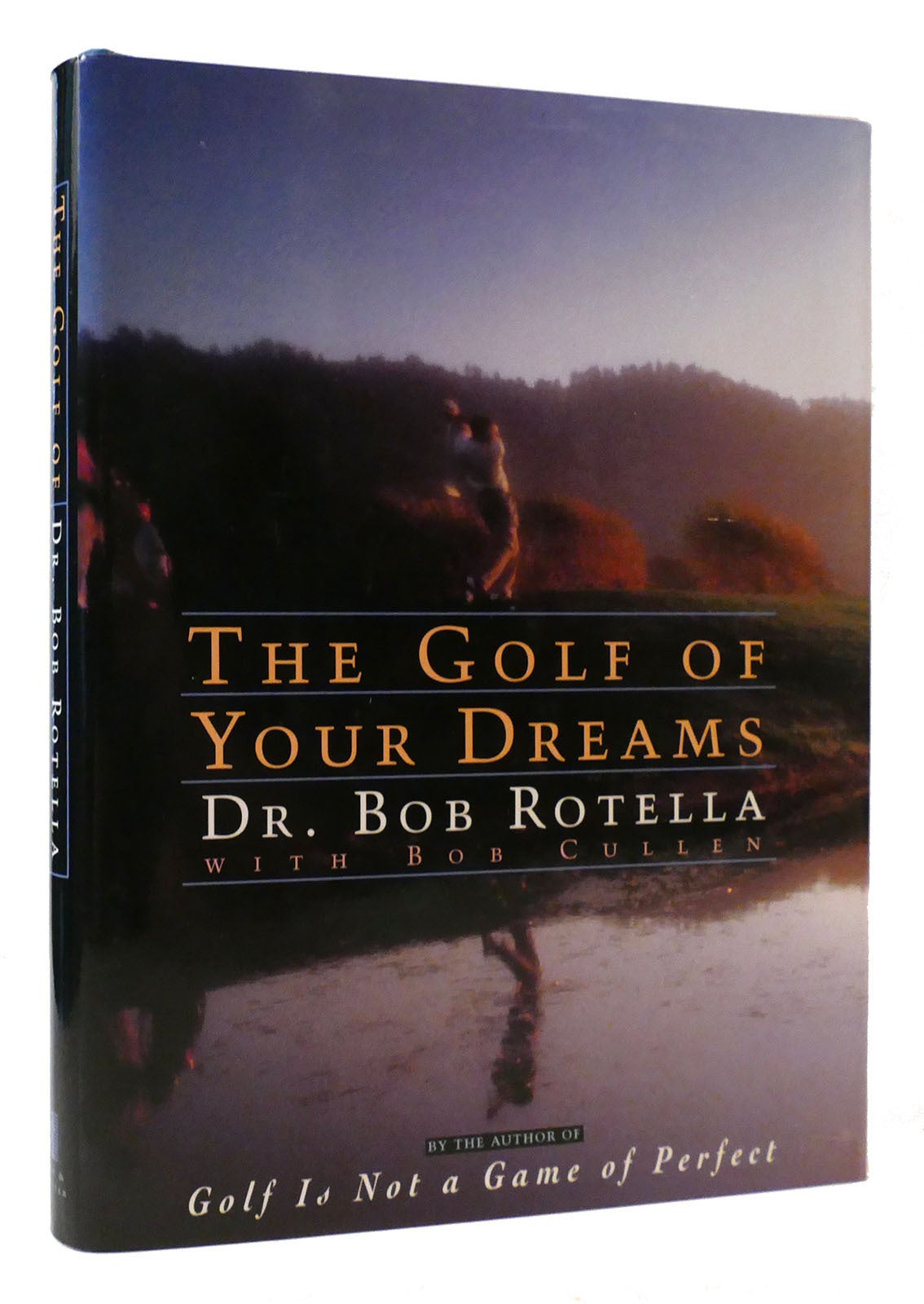 Rotella Rules.pdf THE GOLF OF YOUR DREAMS | Dr. Bob Rotella, Dr. Bob Cullen | First ...