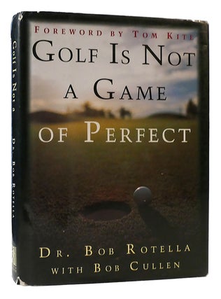 Item #177220 GOLF IS NOT A GAME OF PERFECT. Dr. Bob Rotella