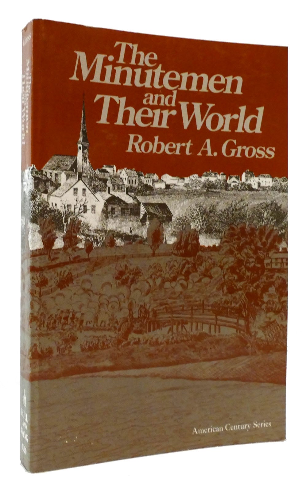 The Minutemen And Their World Robert A Gross First Edition