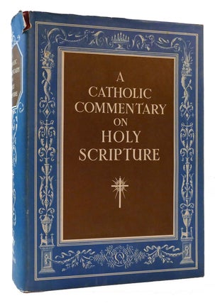 Item #177486 A CATHOLIC COMMENTARY ON HOLY SCRIPTURE. Rev. Edmund F. Sutcliffe Dom Bernard...